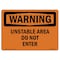 Signmission Safety Sign, OSHA WARNING, 7" Height, 10" Width, Unstable Area Do Not Enter, Landscape OS-WS-D-710-L-12444 - alternate 1